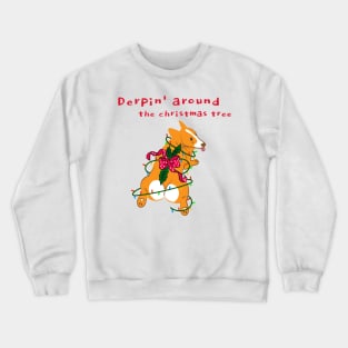 Derpin' Around the Christmas Tree Christmas Dog (Rockin' Around the Christmas Tree) Crewneck Sweatshirt